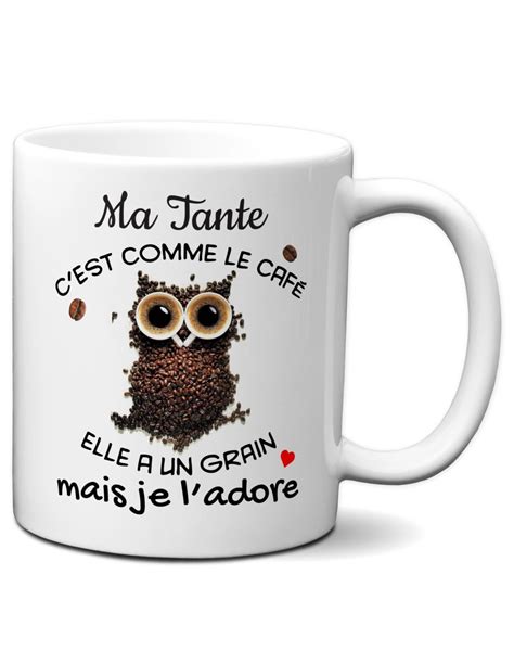 Tasse Mug Ma Tante C Est Comme Le Caf Elle A Un Grain Id E Cadeau