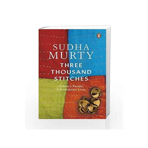 Three Thousand Stitches Ordinary People Extraordinary Lives By Sudha Murty Buy Online Three