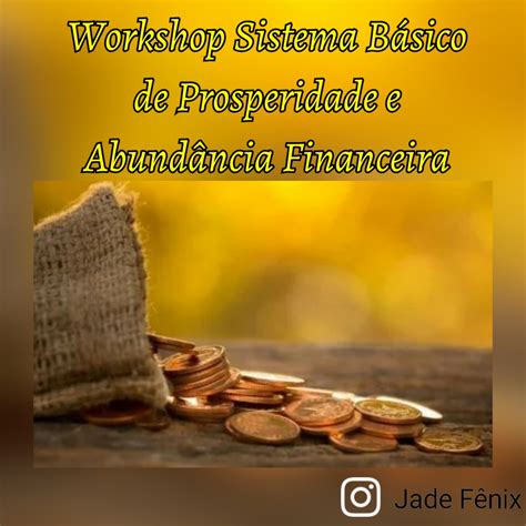 Workshop Sistema básico de prosperidade e abundância financeira