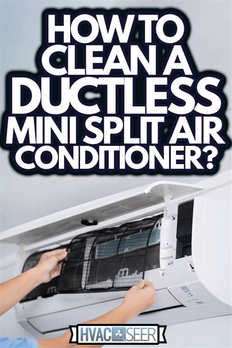 How To Clean A Ductless Mini Split Air Conditioner