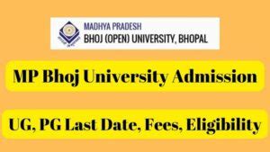 MP Bhoj University Admission 2025-26, UG, PG Last Date, Fees, Eligibility