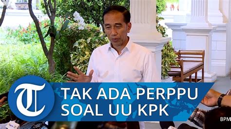 Tolak Untuk Cabut UU KPK Presiden Jokowi Itu Inisiatif DPR YouTube