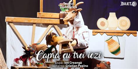 Bilete CAPRA CU TREI IEZI 15 Dec 2024 10 00 Teatrul De Animatie