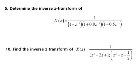 Solved 5 Determine The Inverse Z Transform Of X Z