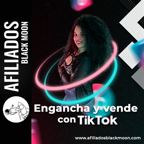 Engancha Y Vende Con Tiktok Afiliados Blackmoon Hotmart