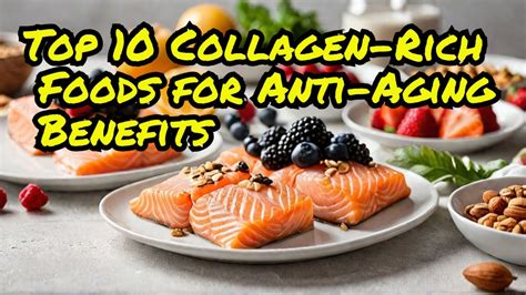 Top 10 Collagen Rich Foods For Anti Aging Benefits Youtube