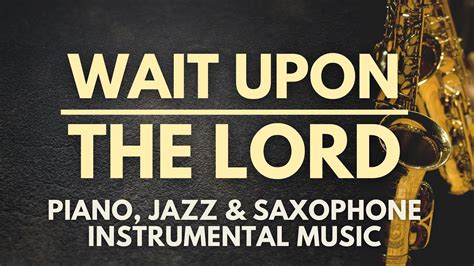 30 Minutes 🍎 Instrumental Jazz Piano And Saxophone Gospel Music 🍎 Plus