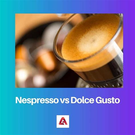 Nespresso Vs Dolce Gusto Difference And Comparison