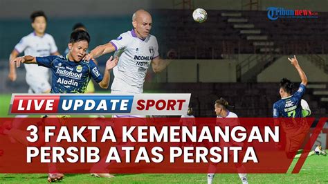 Fakta Menarik Keberhasilan Persib Menang Atas Persita Di Liga