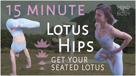 Minute Lotus Hips Flow Intermediate Yoga To Help You Get Your Full