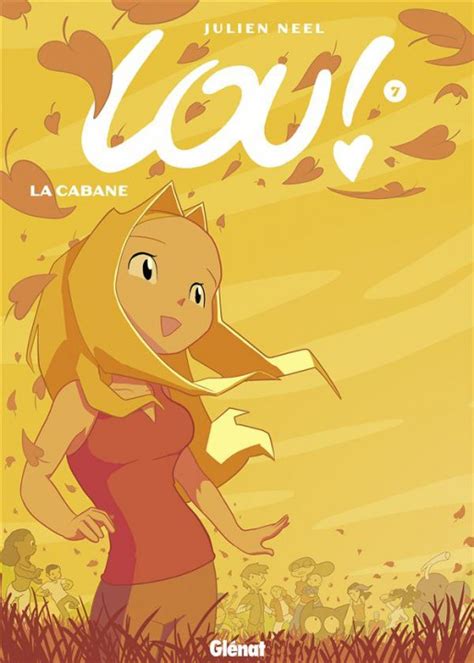 Lou tome 7 La cabane Glénat Neel Julien Neel Julien