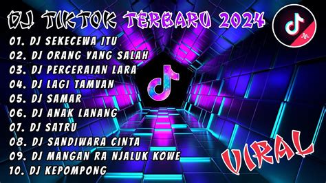 DJ TIKTOK TERBARU 2024DJ SEKECEWA ITUDJ ORANG YANG SALAHDJ