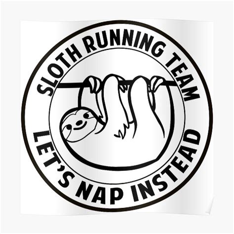 Sloth Running Team Lets Nap Instead Poster For Sale By Deep