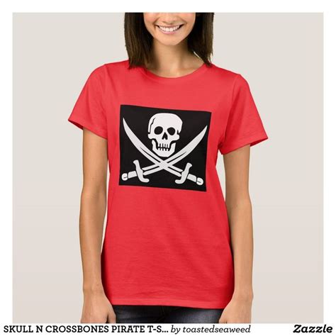 Skull N Crossbones Pirate T Shirts In 2021 Casual Wardrobe Skull And Crossbones