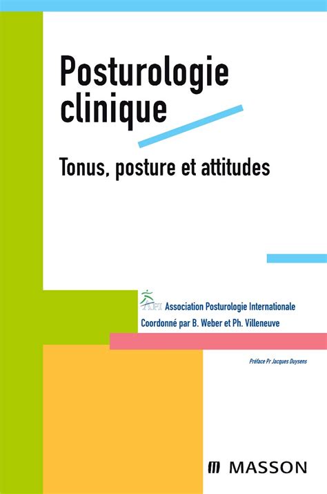 Amazon Fr Posturologie Clinique Tonus Posture Et Attitudes Api