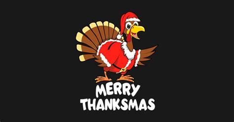 Merry Thanksmas Thanksgiving T T Shirt Teepublic