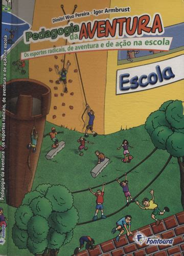 Sebo Do Messias Livro Pedagogia Da Aventura Os Esportes Radicais De