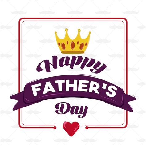 Premium Vector Happy Fathers Day Card Typography Crown And Heart