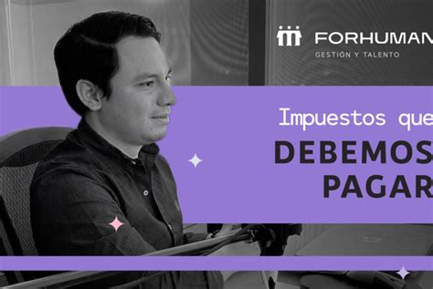 Impuestos que debemos pagar. - Forhuman Blog 