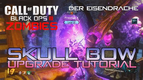 Der Eisendrache Skull Bow Upgrade Tutorial Black Ops 3 Zombies