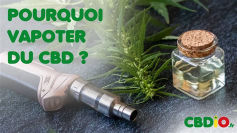 Pourquoi vapoter du CBD Cigarette électronique et CBD