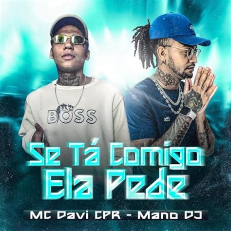 Jp Se Tá Comigo Ela Pede Explicit Mc Davi Cpr Digital Music