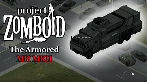 The Armored Mh Mkii Project Zomboid Youtube