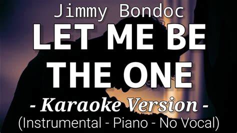 Let Me Be The One Jimmy Bondoc Karaoke Version 🎤 Youtube