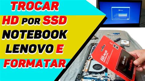 Como Trocar HD Por SSD No Notebook LENOVO E Formatar YouTube