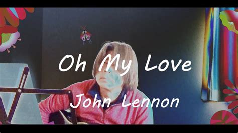 Oh My Love John Lennonコピー ギター弾き語り Youtube