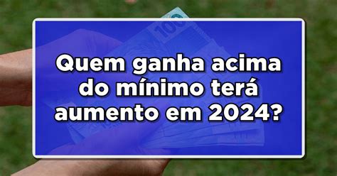 Nota Oficial do INSS Quem ganha acima do mínimo terá aumento em 2024