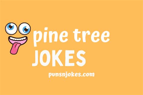 Pine Tree Jokes Laugh With These Evergreen Humor Puns Puns N Jokes