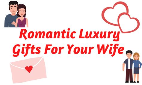 36 Romantic Luxury Gifts For Your Wife | GiftingWho