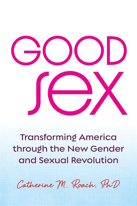 The New Gender And Sexual Revolution An Interview With Catherine M