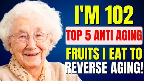 Top 5 Anti Aging Fruits To Reverse Aging Eat Them Every Day Youtube