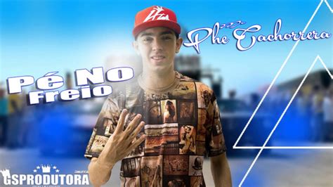 Mc Phe Cachorrera P No Freio Dj R Youtube