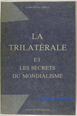 La Trilat Rale Et Les Secrets Du Mondialisme By Yann Moncomble Broch