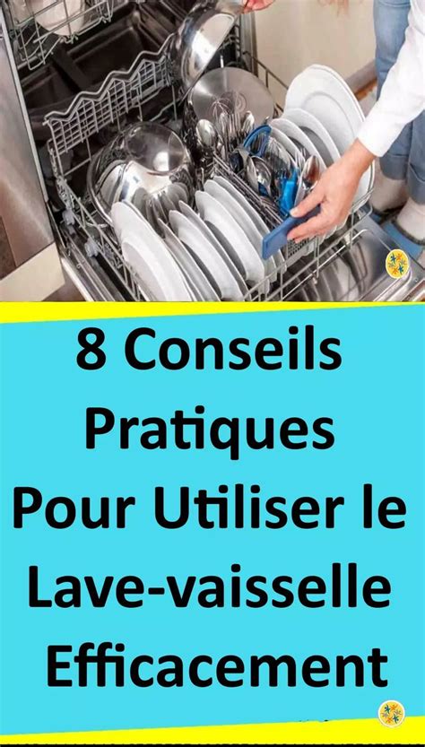 Comment Utiliser Le Lave Vaisselle Efficacement Et Impeccablement