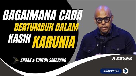 Bagaimana Cara Bertumbuh Dalam Kasih Ps Billy Lantang Viral