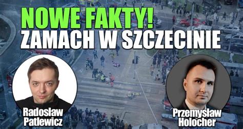 Zamach W Szczecinie Ujawniamy Nowe Fakty Magna Polonia