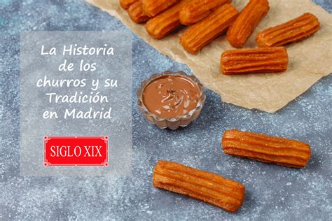 Los Mejores Churros Y Porras De Madrid Churrer A Siglo Xix