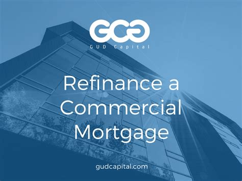 Refinance A Commercial Mortgage Commercial Real Estate Loan