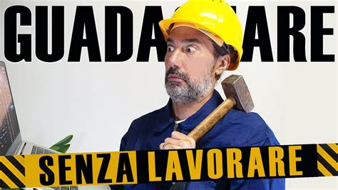 Guadagnare Senza Lavorare Youtube