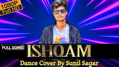 Ishqam O Baby Tere Nain Sharabi Dance Cover By Sunil Sagar Youtube