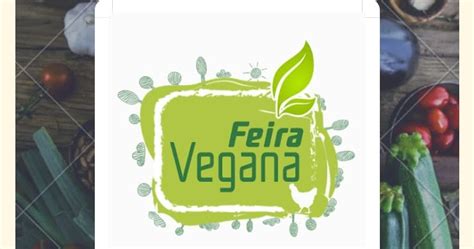 Blog da Geísa Batista ESPERADA FEIRA VEGANA ACONTECERÁ ESSE MÊS