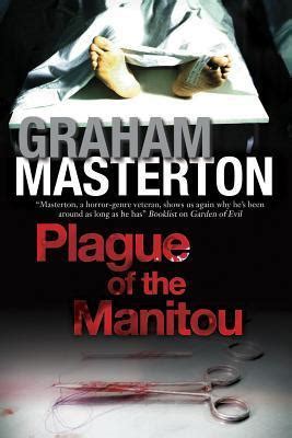 Plague Of The Manitou By Graham Masterton Goodreads