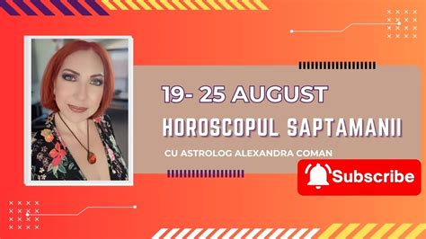 Horoscopul Saptamanii 19 25 August 2024 O Saptamana Tensionata