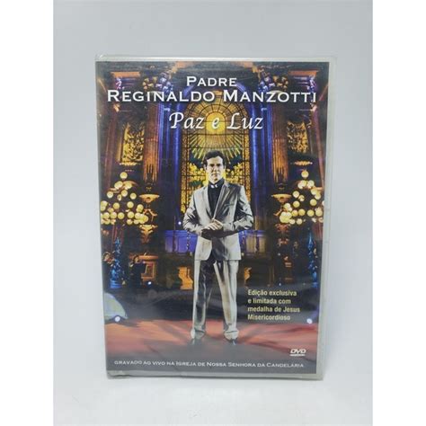 Dvd Padre Reginaldo Manzotti Paz E Luz Lacrado Shopee Brasil