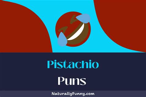 Pistachio Puns For A Nutty Good Time Naturally Funny