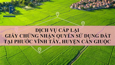 Dịch vụ cấp lại Giấy chứng nhận quyền sử dụng đất tại xã Phước Vĩnh Tây